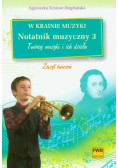 W krainie muzyki Notatnik muzyczny 3 Twórcy muzyki i ich dzieła zeszyt ćwiczeń