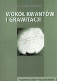 Wokół kwantów i grawitacji