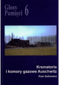 Głosy Pamięci 6 Krematoria i komory gazowe Auschwitz