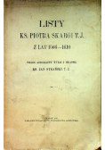Listy Ks Piotra Skargi T J z lat 1566 - 1610 / 1912 r.