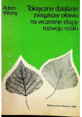 Toksyczne działanie związków ołowiu na wczesne etapy rozwoju roślin