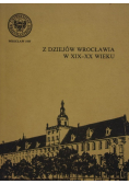 Z dziejów Wrocławia w XIX XX wieku