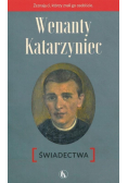 Wenanty Katarzyniec. Świadectwa