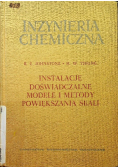 Inżynieria Chemiczna Instalacje Doświadczalne Modele i Metody Powiększania Skali