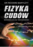 Fizyka cudów - materializując świadomość