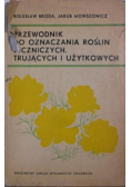Przewodnik do oznaczania roślin leczniczych trujących i użytkowych