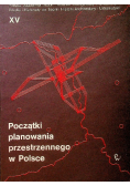 Początki planowania przestrzennego w Polsce Tom XV
