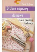 Drobne naprawy domowe Zanim zawołasz fachowca