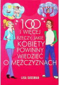 100 i więcej rzeczy jakie kobiety powinny wiedzieć o mężczyznach