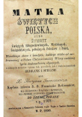 Matka świętych Polska  albo Żywoty świętych, błogosławionych, wielebnych, świątobliwych, pobożnych Polaków i Polek tom 1 i 2 1850 r.