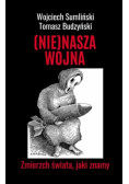 Nie nasza wojna Zmierzch świata jaki znamy