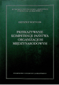 Przekazywanie kompetencji państwa organizacjom międzynarodowym
