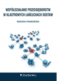 Współdziałanie przedsiębiorstw w klastrowych łańcuchach dostaw
