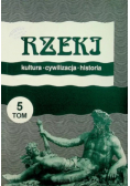 Rzeki kultura cywilizacja historia tom 5