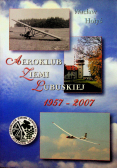 Aeroklub Ziemi Lubuskiej 1957 - 2007