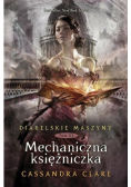 Diabelskie maszyny Tom III Mechaniczna księżniczka