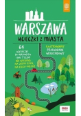 Warszawa. Ucieczki z miasta. Przewodnik weekendowy