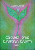 Człowiek jako symfonia świata Tom 1