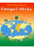 Atlas młodego odkrywcy Europa i Afryka
