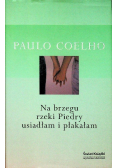 Na brzegu rzeki Piedry usiadłam i płakałam