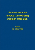 Ustawodawstwo diecezji tarnowskiej w latach 1985 2017