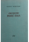 Jak daleko pamięć sięga
