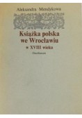 Książka polska we Wrocławiu w XVIII wieku