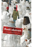 Ruski ekstrem Jak nauczyłem się kochać Moskwę