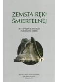 Zemsta ręki śmiertelnej Interpretacje wierszy poetów XX w