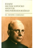 Ksiądz Michał Sopoćko Apostoł Miłosierdzia Bożego