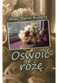 Oswoić różę