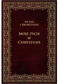 Moje życie w Chrystusie