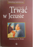 Trwać w Jezusie