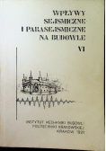 Wpływy sejsmiczne i parasejsmiczne na budowle VI