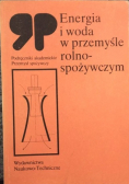 Energia i woda w przemyśle rolno - spożywczym