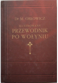Ilustrowany Przewodnik po Wołyniu Reprint 1929 r.