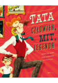 Tata Człowiek, mit, legenda