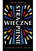 Wieczne Strapienie o kłamstwie historii i kościele