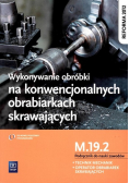 Wykonywanie obróbki na konwencjonalnych obrabiarkach skrawających