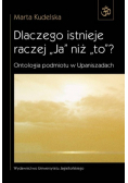 Dlaczego istnieje raczej Ja niż to