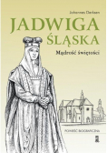Jadwiga Śląska Mądrość Świętości