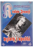 Królów Francji wzloty i upadki