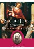 Bartolo Longo Miłosierdzie które zmienia historię