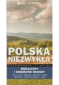 Polska niezwykła Bieszczady i środkowe Beskidy
