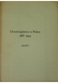 Chrześcijaństwo w Polsce 966 - 1945 Mapy
