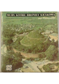 Mury które broniły Krakowa