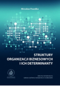 Struktury organizacji biznesowych i ich determinanty