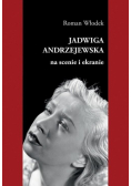 Jadwiga Andrzejewska na scenie i ekranie