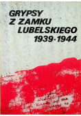 Grypsy z zamku lubelskiego 1939 1944