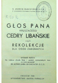 Głos Pana kruszącego Cedry Libańskie czyli Rekolekcje dla osób zakonnych 1940 r.